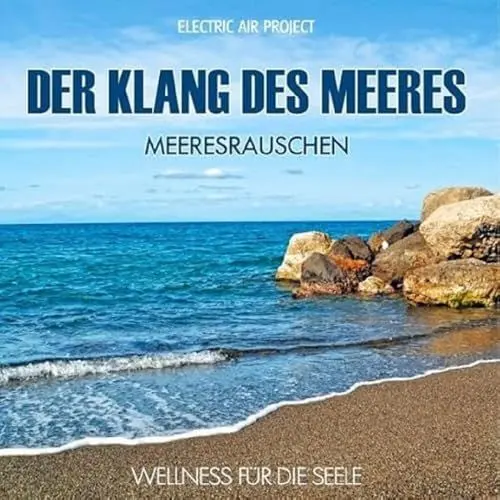 Produktbild: Der Klang des Meeres - Meeresrauschen (ohne Musik) Naturklänge für Körper und Geist - Entspannung und Wellness für die Seele