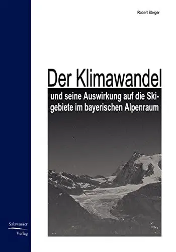 Produktbild: Der Klimawandel und seine Auswirkung auf die Skigebiete im bayerischen Alpenraum