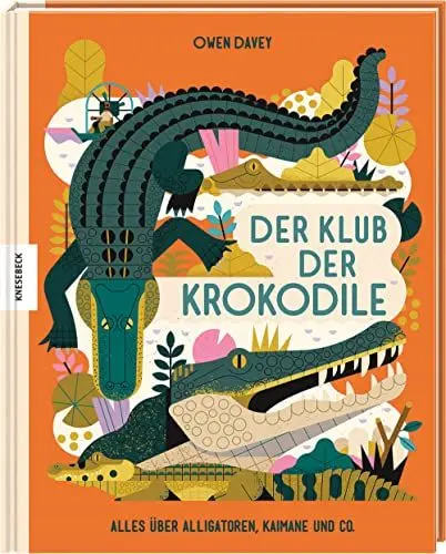 Produktbild: Der Klub der Krokodile: Alles über Alligatoren, Kaimane und Co.
