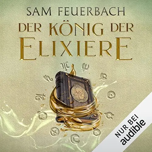 Produktbild: Der König der Elixiere: Die Alchemisten Saga 2