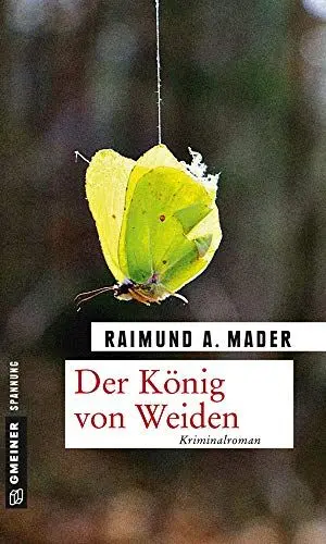 Produktbild: Der König von Weiden: Kriminalroman (Kriminalromane im GMEINER-Verlag) (Kommissar Szelem)
