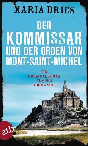 Produktbild: Der Kommissar und der Orden von Mont-Saint-Michel: Ein Kriminalroman aus der Normandie (Kommissar Philippe Lagarde, Band 3)
