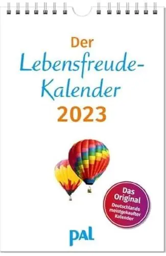 Produktbild: Der Lebensfreude-Kalender 2023: Der Original-Wandkalender, der meistgekaufte Kalender Deutschlands, 40 Blatt mit Spiralbindung. Mit motivierenden Sprüchen, Landschaftsbildern und Fotos