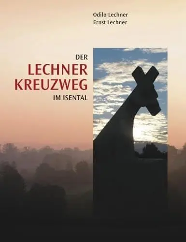 Produktbild: Der Lechner-Kreuzweg im Isental: Gedanken und Bilder
