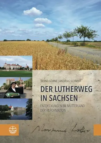 Produktbild: Der Lutherweg in Sachsen: Entdeckungen im Mutterland der Reformation