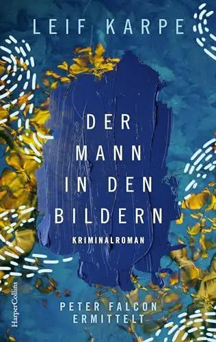 Produktbild: Der Mann in den Bildern: Ein Fall für Peter Falcon: Kriminalroman | Ein sprachgewandter und origineller Kunstkrimi – im Zentrum: Van Goghs Sternennacht (Peter Falcon ermittelt, Band 1)