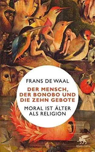 Produktbild: Der Mensch, der Bonobo und die Zehn Gebote: Moral ist älter als Religion