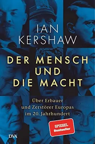 Produktbild: Der Mensch und die Macht: Über Erbauer und Zerstörer Europas im 20. Jahrhundert