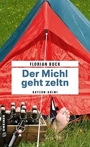 Produktbild: Der Michl geht zeltn: Bayern-Krimi (Polizist Richard Sonnleitner)