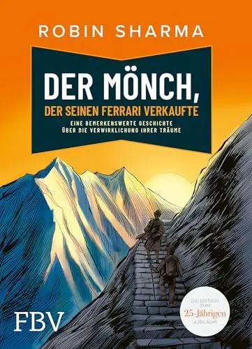 Produktbild: Der Mönch, der seinen Ferrari verkaufte: Eine bemerkenswerte Geschichte über die Verwirklichung Ihrer Träume. Die Edition zum 25-jährigen Jubiläum.
