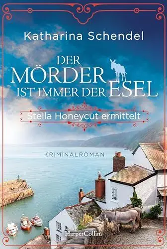 Produktbild: Der Mörder ist immer der Esel. Stella Honeycut ermittelt: Kriminalroman | Charmant britisch und herzerwärmend skurril: Der zweite Fall fordert die junge Agatha-Christie-Expertin heraus
