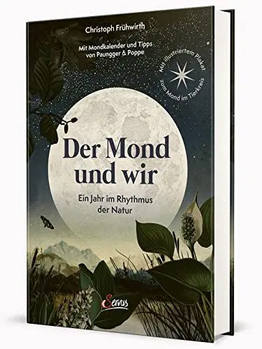 Produktbild: Der Mond und wir: Ein Jahr im Rhythmus der Natur. Mit illustriertem Plakat zum Mond im Tierkreis.