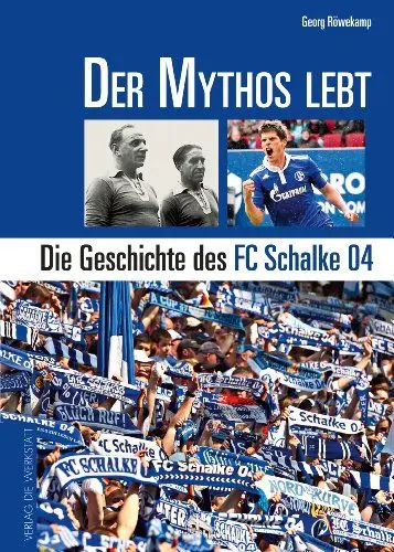 Produktbild: Der Mythos lebt: Die Geschichte des FC Schalke 04