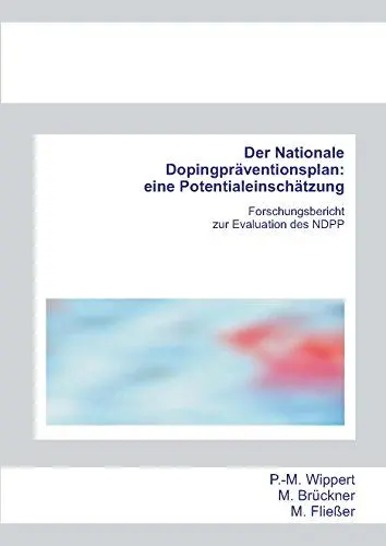 Produktbild: Der Nationale Dopingpräventionsplan: eine Potentialeinschätzung: Forschungsbericht zur Evaluation des NDPP