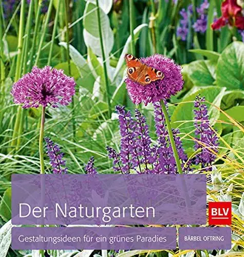 Produktbild: Der Naturgarten: Gestaltungsideen für ein grünes Paradies (BLV Gestaltung & Planung Garten)