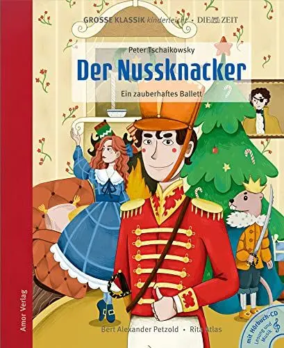 Produktbild: Der Nussknacker - Ein zauberhaftes Ballett: Große Klassik kinderleicht. DIE ZEIT-Edition. (Buch mit CD)