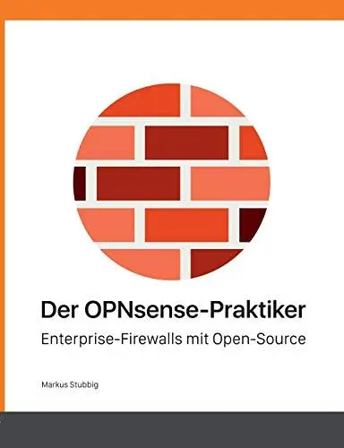 Produktbild: Der OPNsense-Praktiker: Enterprise-Firewalls mit Open-Source