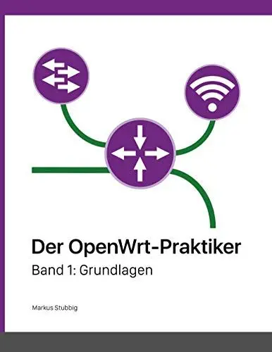 Produktbild: Der OpenWrt-Praktiker: Grundlagen (Band 1)