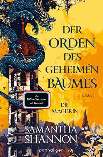 Produktbild: Der Orden des geheimen Baumes - Die Magierin: Roman - Heldinnen treffen auf gefährliche Drachen – die TikTok-Sensation endlich auf Deutsch! (