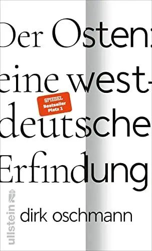 Produktbild: Der Osten: eine westdeutsche Erfindung: Wie die Konstruktion des Ostens unsere Gesellschaft spaltet