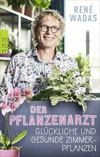 Produktbild: Der Pflanzenarzt: Glückliche und gesunde Zimmerpflanzen
