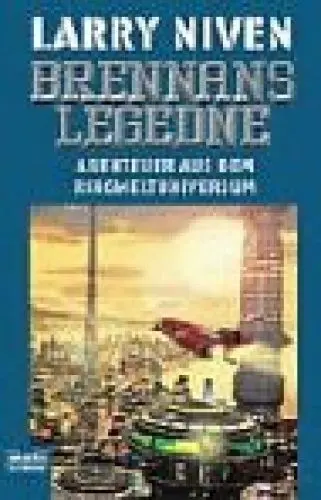 Produktbild: Der Ringwelt-Zyklus: Brennans Legende: Science Fiction Roman. Übers. v. Axel Merz (Science Fiction. Bastei Lübbe Taschenbücher)