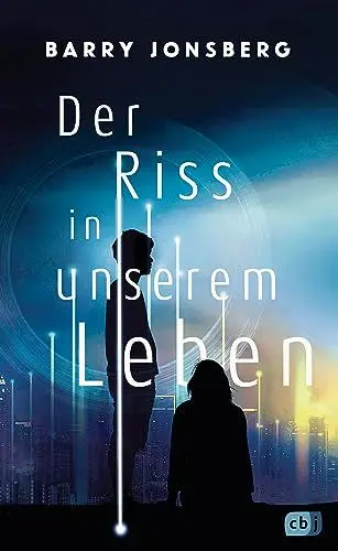 Produktbild: Der Riss in unserem Leben: Spannende und intelligente Near-Future-Dystopie