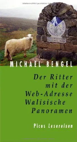Produktbild: Der Ritter mit der Web-Adresse. Walisische Panoramen (Picus Lesereisen)