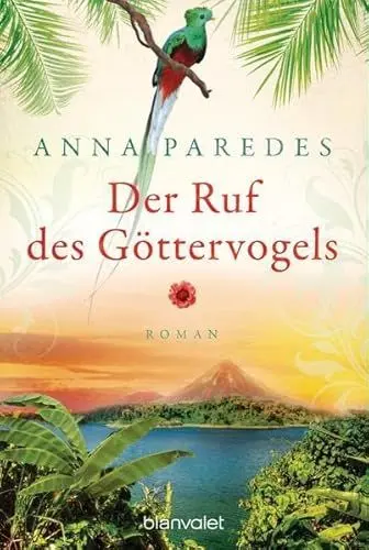 Produktbild: Der Ruf des Göttervogels: Roman: Roman. Originalausgabe (Costa-Rica-Saga, Band 3)