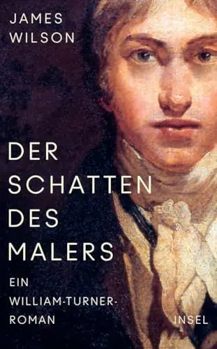 Produktbild: Der Schatten des Malers: Roman | Das geheime Doppelleben von William Turner