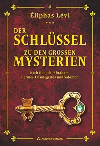 Produktbild: Der Schlüssel zu den großen Mysterien: Nach Henoch, Abraham, Hermes Trismegistos und Salomon