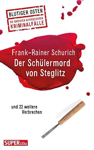Produktbild: Der Schülermord von Steglitz: und 22 weitere Verbrechen (Blutiger Osten)