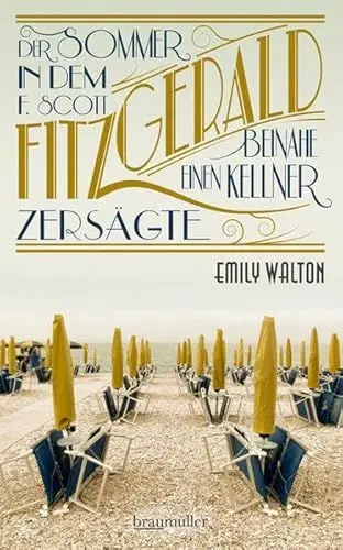 Produktbild: Der Sommer, in dem F. Scott Fitzgerald beinahe einen Kellner zersägte