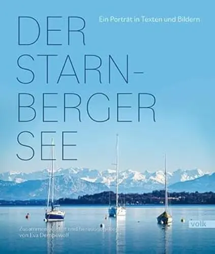 Produktbild: Der Starnberger See: Ein Porträt in Texten und Bildern
