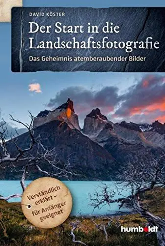 Produktbild: Der Start in die Landschaftsfotografie: Das Geheimnis atemberaubender Bilder. Verständlich erklärt - für Anfänger geeignet