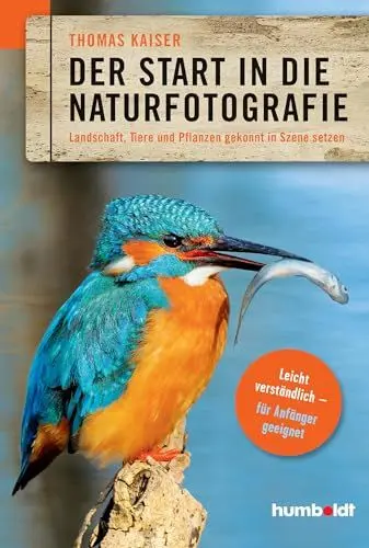 Produktbild: Der Start in die Naturfotografie: Landschaft, Tiere und Pflanzen gekonnt in Szene setzen. leicht verständlich - für Anfänger geeignet. (humboldt - Freizeit & Hobby)