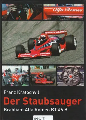 Produktbild: Der Staubsauger: Brabham Alfa Rome0 46 BT 46 B: Brabham Alfa Romeo BT 46 B. Ein Rennen - Ein Sieg