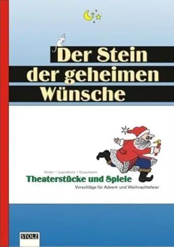 Produktbild: Der Stein der geheimen Wünsche: Theaterstücke, Texte und Spiele für unvergessliche Weihnachtsfeiern: Theaterstücke, Texte + Spiele für unvergessliche Weihnachtsfeiern. Kinder, Jugendliche, Erwachsene