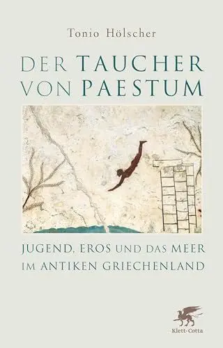 Produktbild: Der Taucher von Paestum: Jugend, Eros und das Meer im antiken Griechenland