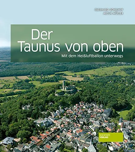 Produktbild: Der Taunus von oben. Mit dem Heißluftballon unterwegs. Bildband mit außergewöhnlichen Perspektiven.