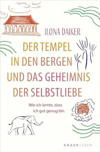 Produktbild: Der Tempel in den Bergen und das Geheimnis der Selbstliebe: Wie ich lernte, dass ich gut genug bin | Eine Geschichte, die dein Leben verändert (Healing Stories)