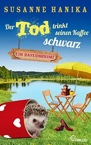 Produktbild: Der Tod trinkt seinen Kaffee schwarz: Ein Bayernkrimi (Sofia und die Hirschgrund-Morde)