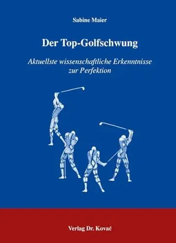 Produktbild: Der Top-Golfschwung: Aktuellste wissenschaftliche Erkenntnisse zur Perfektion (Schriften zur Sportwissenschaft)