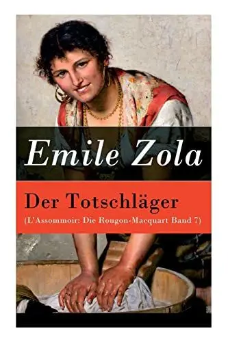 Produktbild: Der Totschläger (L'Assommoir: Die Rougon-Macquart Band 7)