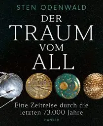 Produktbild: Der Traum vom All: Eine Zeitreise durch die letzten 73.000 Jahre
