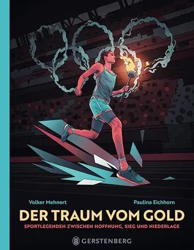 Produktbild: Der Traum vom Gold: Sportlegenden zwischen Hoffnung, Sieg und Niederlage