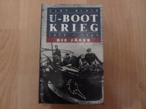 Produktbild: Der U-Boot-Krieg 1939-1945: Die Jäger 1939-1942·· Die Gejagten 1942-1945