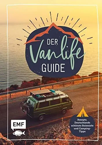 Produktbild: Der Van Life Guide: Rezepte, Deutschlands schönste Reisziele und Camping-Tipps