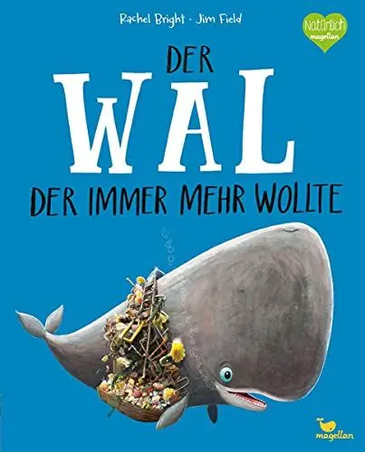 Produktbild: Der Wal, der immer mehr wollte: Ein Bilderbuch ab 3 Jahren über Freundschaft und Gemeinschaft (Bright/Field Bilderbücher)