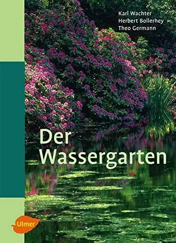 Produktbild: Der Wassergarten: Faszination Wassergarten - Planung, Gestaltung, Technik und Bepflanzung